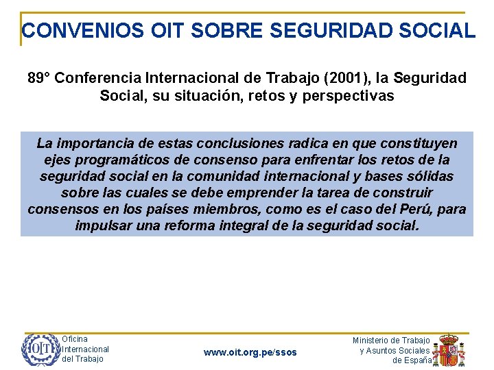 CONVENIOS OIT SOBRE SEGURIDAD SOCIAL 89° Conferencia Internacional de Trabajo (2001), la Seguridad Social,