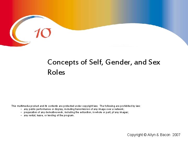 Concepts of Self, Gender, and Sex Roles This multimedia product and its contents are