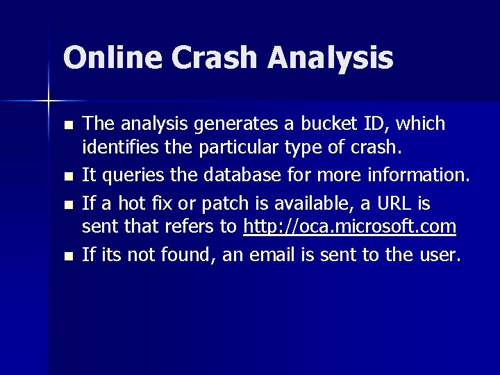 Online Crash Analysis n n The analysis generates a bucket ID, which identifies the