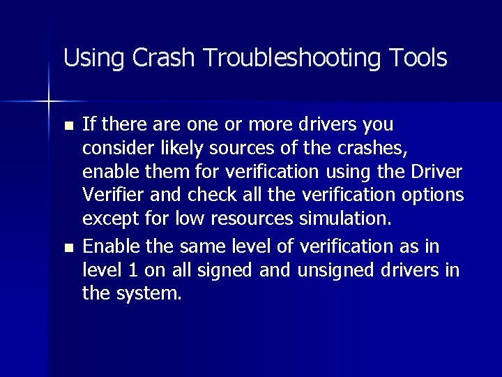 Using Crash Troubleshooting Tools n n If there are one or more drivers you