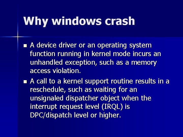 Why windows crash n n A device driver or an operating system function running