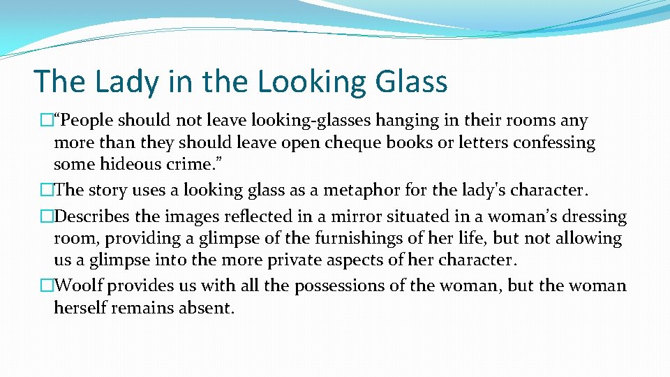 The Lady in the Looking Glass �“People should not leave looking-glasses hanging in their