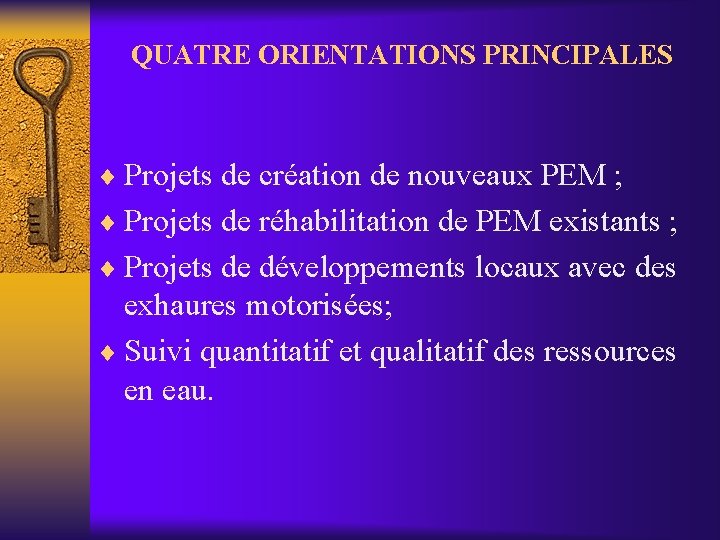 QUATRE ORIENTATIONS PRINCIPALES ¨ Projets de création de nouveaux PEM ; ¨ Projets de