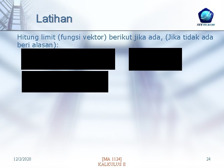 Latihan Hitung limit (fungsi vektor) berikut jika ada, (Jika tidak ada beri alasan): 12/2/2020