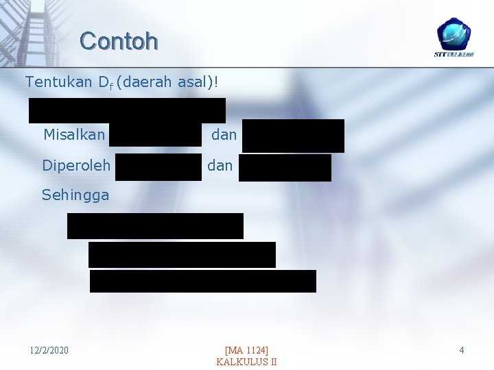 Contoh Tentukan Df (daerah asal)! Misalkan dan Diperoleh dan Sehingga 12/2/2020 [MA 1124] KALKULUS