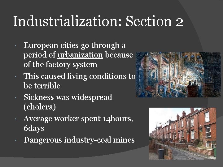 Industrialization: Section 2 European cities go through a period of urbanization because of the