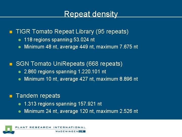 Repeat density n TIGR Tomato Repeat Library (95 repeats) l l n SGN Tomato