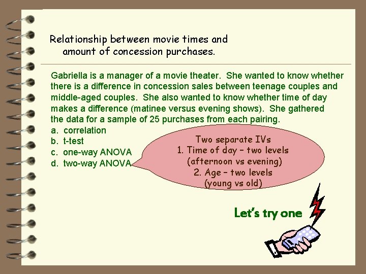 Relationship between movie times and amount of concession purchases. Gabriella is a manager of