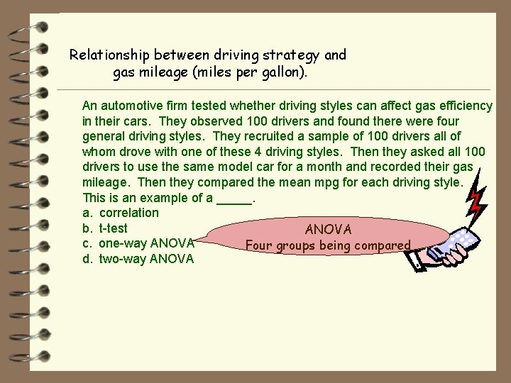 Relationship between driving strategy and gas mileage (miles per gallon). An automotive firm tested