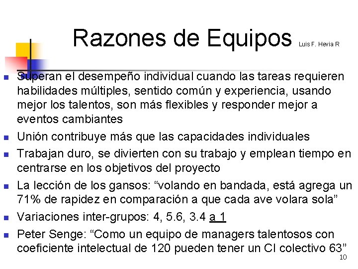 Razones de Equipos n n n Luis F. Hevia R Superan el desempeño individual