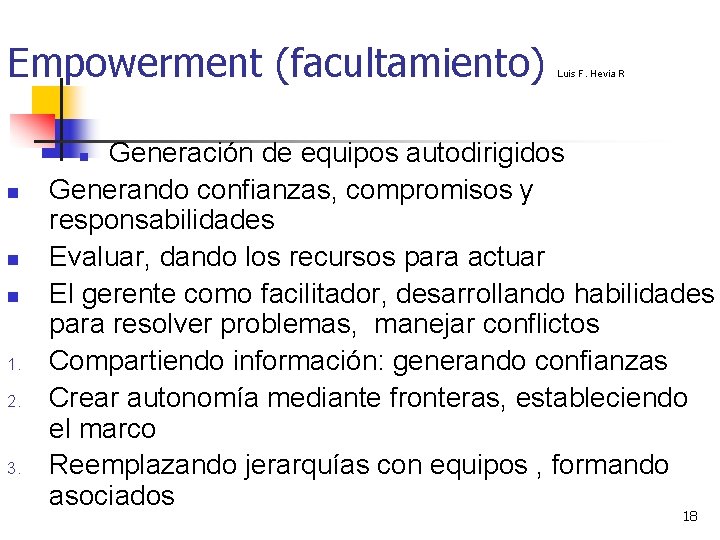 Empowerment (facultamiento) Luis F. Hevia R Generación de equipos autodirigidos Generando confianzas, compromisos y