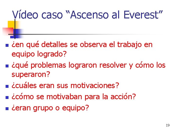 Vídeo caso “Ascenso al Everest” n n n ¿en qué detalles se observa el