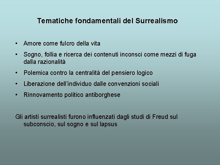 Tematiche fondamentali del Surrealismo • Amore come fulcro della vita • Sogno, follia e