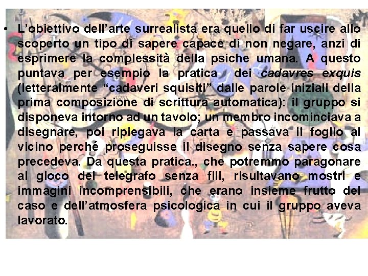  • L’obiettivo dell’arte surrealista era quello di far uscire allo scoperto un tipo