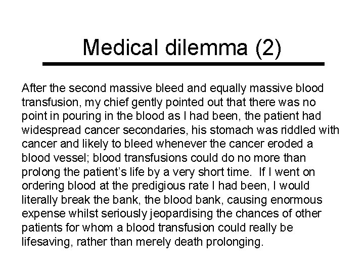 Medical dilemma (2) After the second massive bleed and equally massive blood transfusion, my