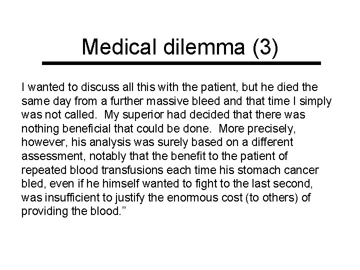 Medical dilemma (3) I wanted to discuss all this with the patient, but he