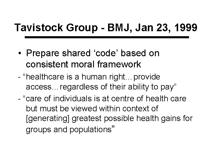 Tavistock Group - BMJ, Jan 23, 1999 • Prepare shared ‘code’ based on consistent