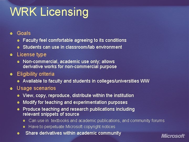 WRK Licensing Goals Faculty feel comfortable agreeing to its conditions Students can use in