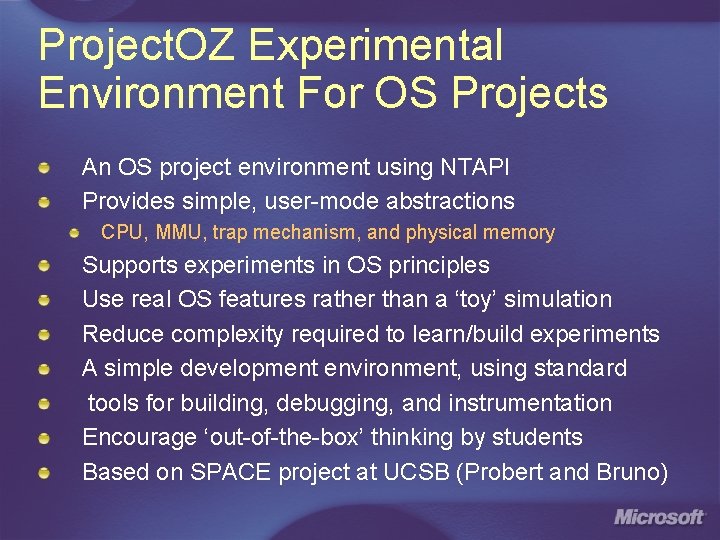 Project. OZ Experimental Environment For OS Projects An OS project environment using NTAPI Provides