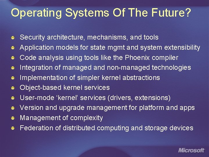 Operating Systems Of The Future? Security architecture, mechanisms, and tools Application models for state