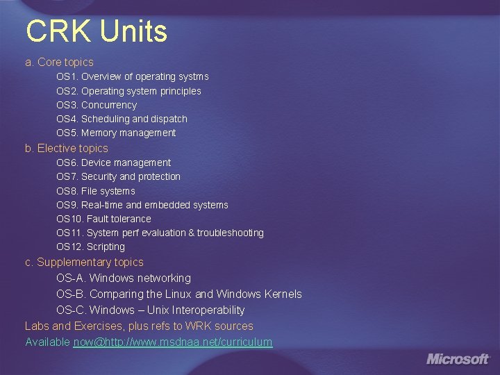 CRK Units a. Core topics OS 1. Overview of operating systms OS 2. Operating