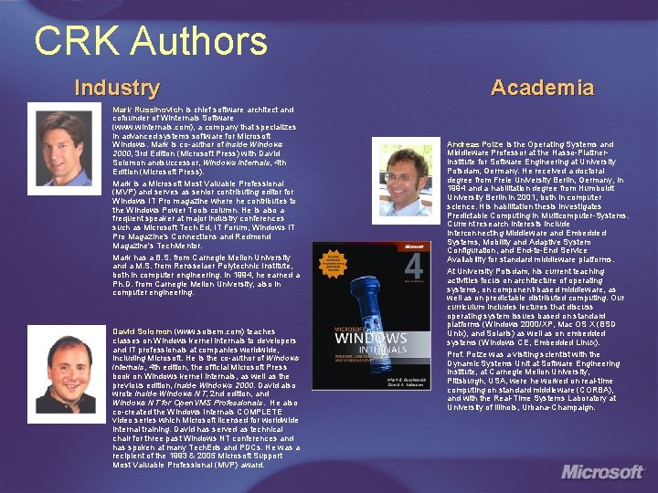 CRK Authors Industry Mark Russinovich is chief software architect and cofounder of Winternals Software