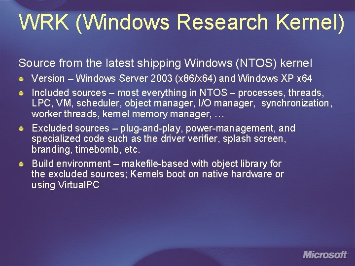 WRK (Windows Research Kernel) Source from the latest shipping Windows (NTOS) kernel Version –