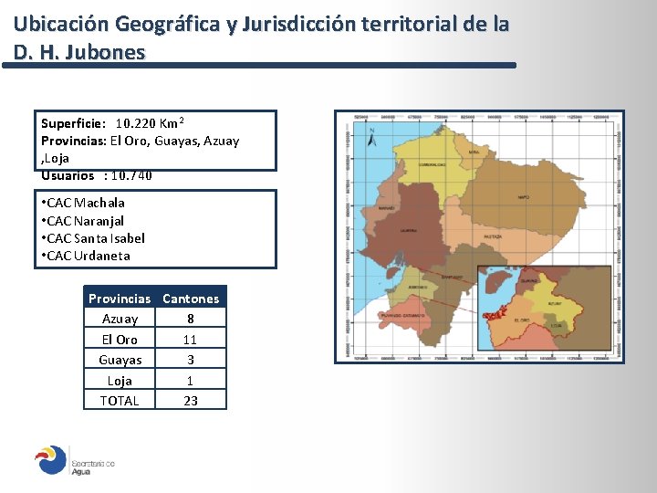 Ubicación Geográfica y Jurisdicción territorial de la D. H. Jubones Superficie: 10. 220 Km