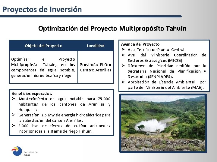 Proyectos de Inversión Optimización del Proyecto Multipropósito Tahuín Objeto del Proyecto Localidad Optimizar el