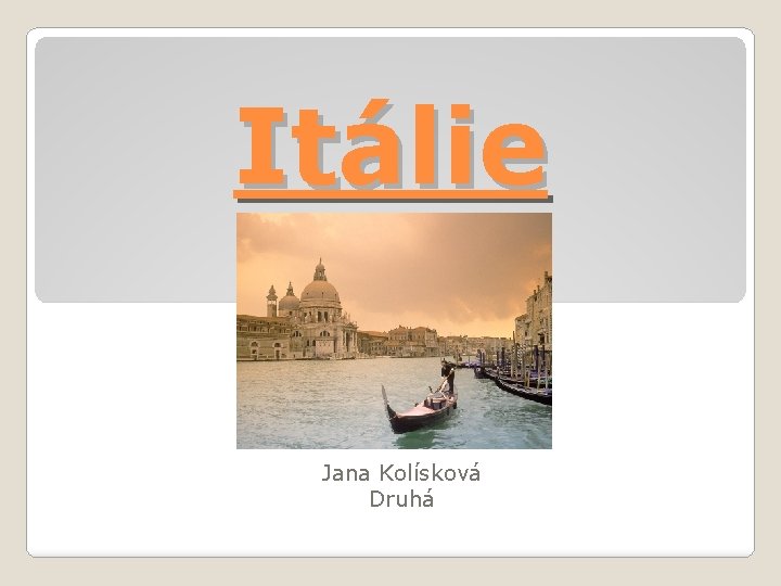 Itálie Jana Kolísková Druhá 