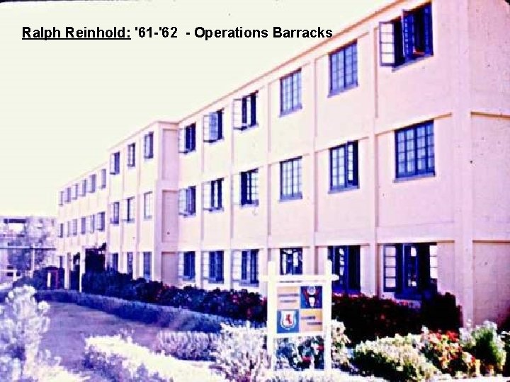 Ralph Reinhold: '61 -'62 - Operations Barracks Ralph Reinhold: '61 -'62 - Operations Barracks
