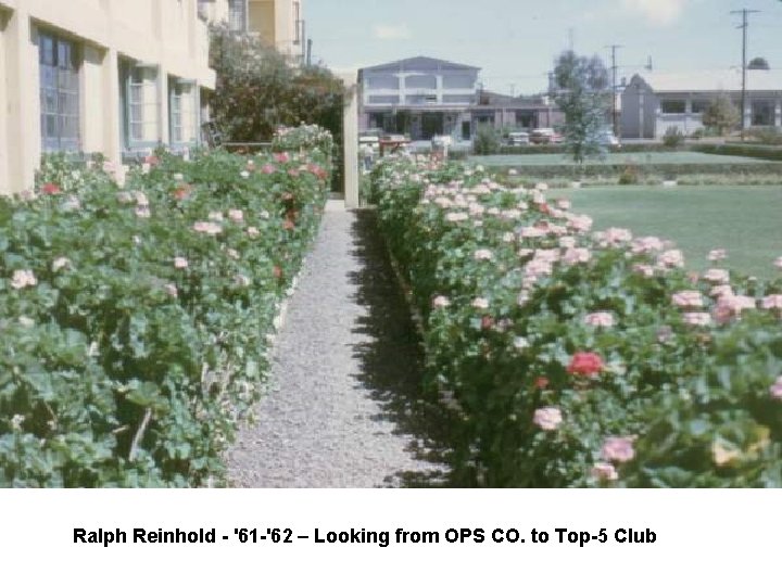 Ralph Reinhold - '61 -'62 – Looking from OPS CO. to Top-5 Club Ralph Reinhold - '61 -'62 – Looking from OPS CO. to Top-5 Club