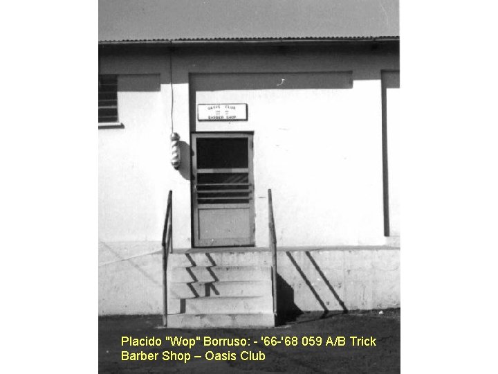 Placido "Wop" Borruso: - '66 -'68 059 A/B Trick Barber Shop – Oasis Club Placido "Wop" Borruso: - '66 -'68 059 A/B Trick Barber Shop – Oasis Club