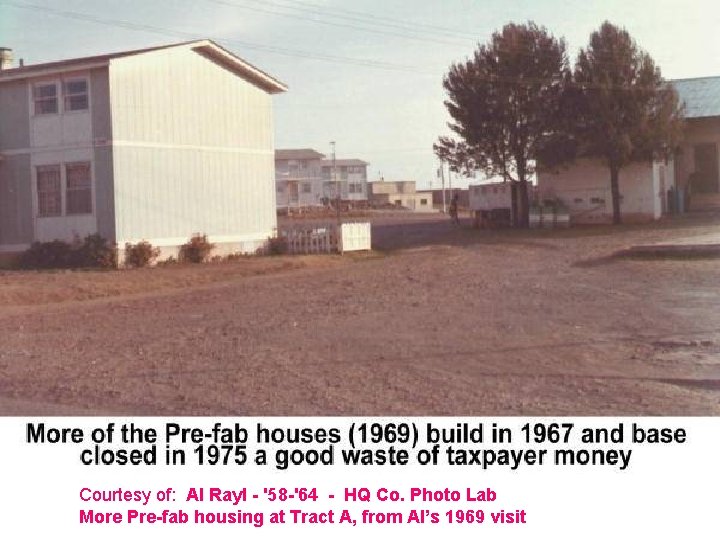 Courtesy of: Al Rayl - '58 -'64 - HQ Co. Photo Lab More Pre-fab Courtesy of: Al Rayl - '58 -'64 - HQ Co. Photo Lab More Pre-fab