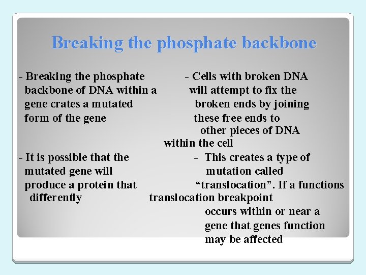 Breaking the phosphate backbone - Breaking the phosphate backbone of DNA within a gene