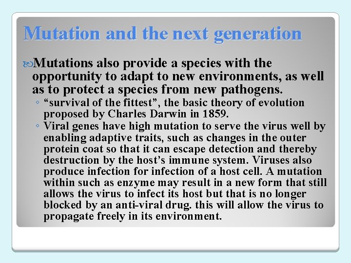 Mutation and the next generation Mutations also provide a species with the opportunity to