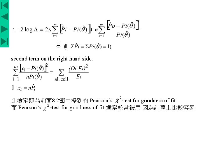 = 0 second term on the right hand side. 此檢定即為前面 8. 2節中提到的 Pearson’s -test