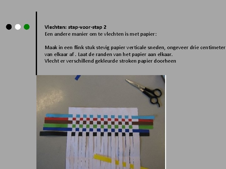 Vlechten: stap-voor-stap 2 Een andere manier om te vlechten is met papier: Maak in