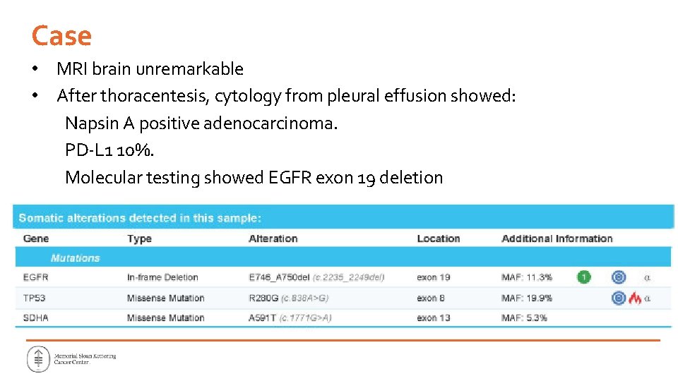 Case • MRI brain unremarkable • After thoracentesis, cytology from pleural effusion showed: Napsin Case • MRI brain unremarkable • After thoracentesis, cytology from pleural effusion showed: Napsin