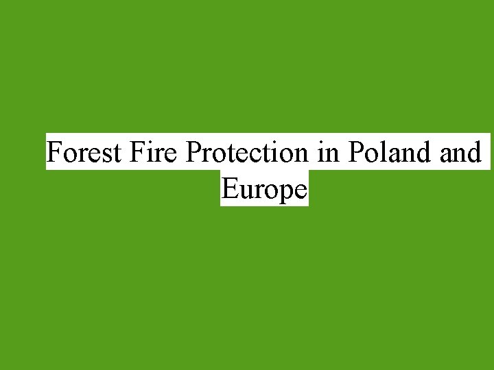 Forest Fire Protection in Poland Europe 