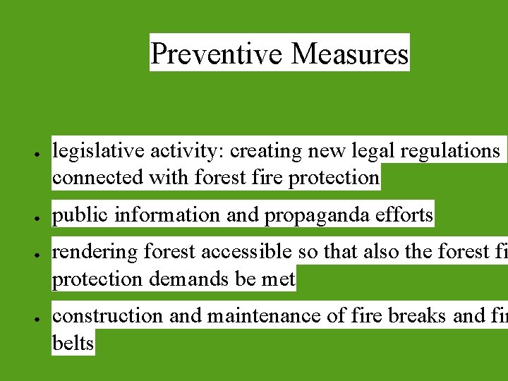 Preventive Measures ● ● legislative activity: creating new legal regulations connected with forest fire