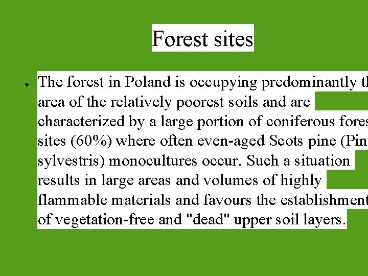 Forest sites ● The forest in Poland is occupying predominantly th area of the