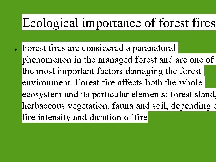 Ecological importance of forest fires ● Forest fires are considered a paranatural phenomenon in