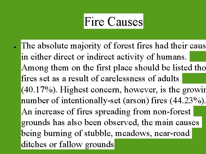 Fire Causes ● The absolute majority of forest fires had their caus in either