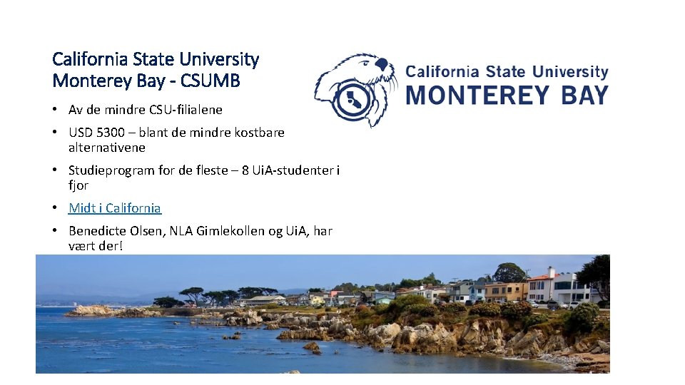 California State University Monterey Bay - CSUMB • Av de mindre CSU-filialene • USD