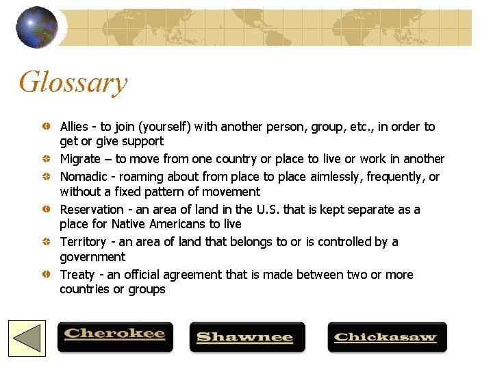 Glossary Allies - to join (yourself) with another person, group, etc. , in order