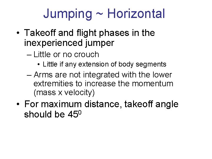 Jumping ~ Horizontal • Takeoff and flight phases in the inexperienced jumper – Little