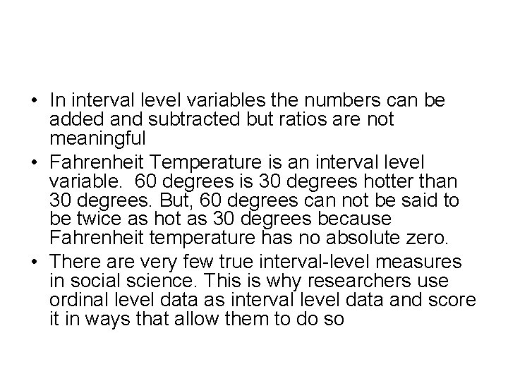  • In interval level variables the numbers can be added and subtracted but