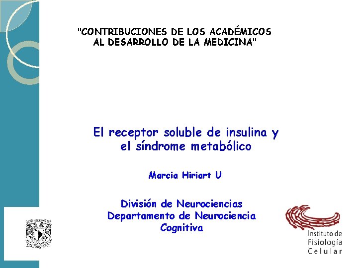 "CONTRIBUCIONES DE LOS ACADÉMICOS AL DESARROLLO DE LA MEDICINA" El receptor soluble de insulina