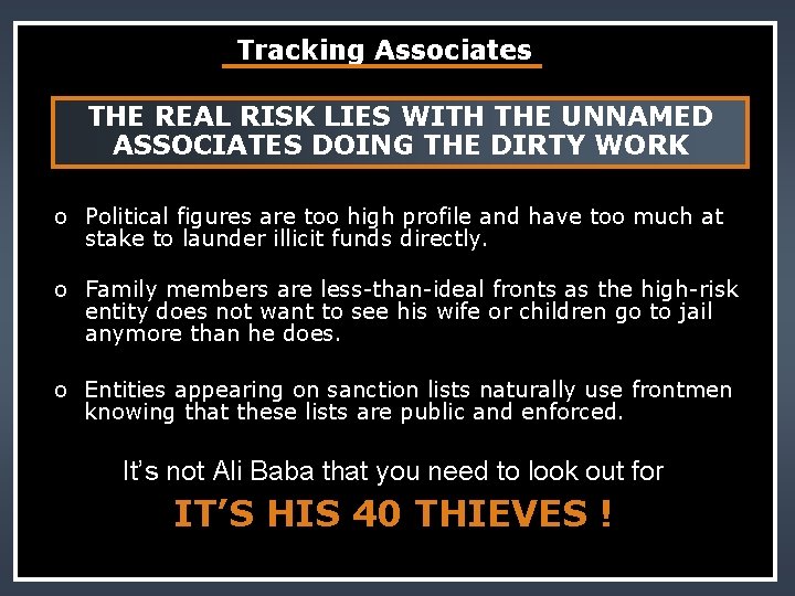 Tracking Associates THE REAL RISK LIES WITH THE UNNAMED ASSOCIATES DOING THE DIRTY WORK
